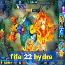 fifa 22 hydra